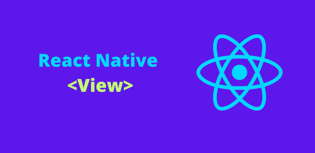 Exploring React Native View : The Foundation of Mobile UI