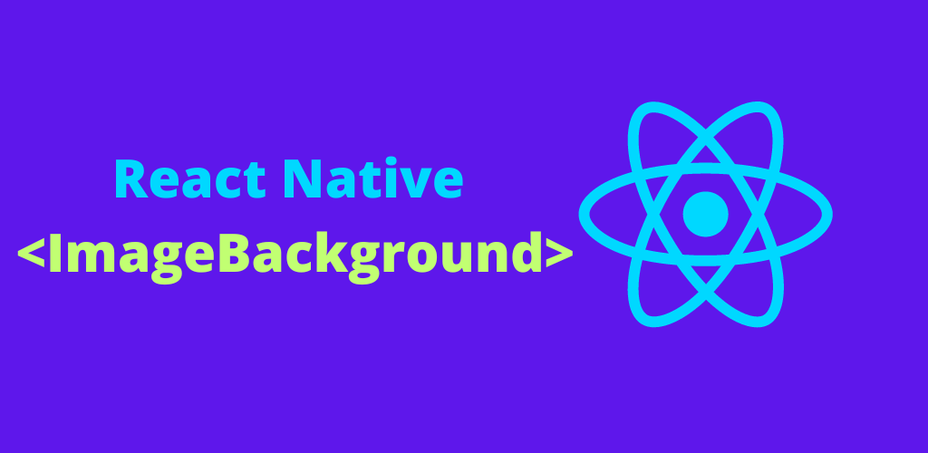 React Native ImageBackground: Creating Stunning Backgrounds in Your Mobile App