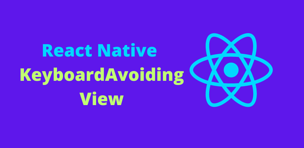 Enhancing User Experience with React Native KeyboardAvoidingView