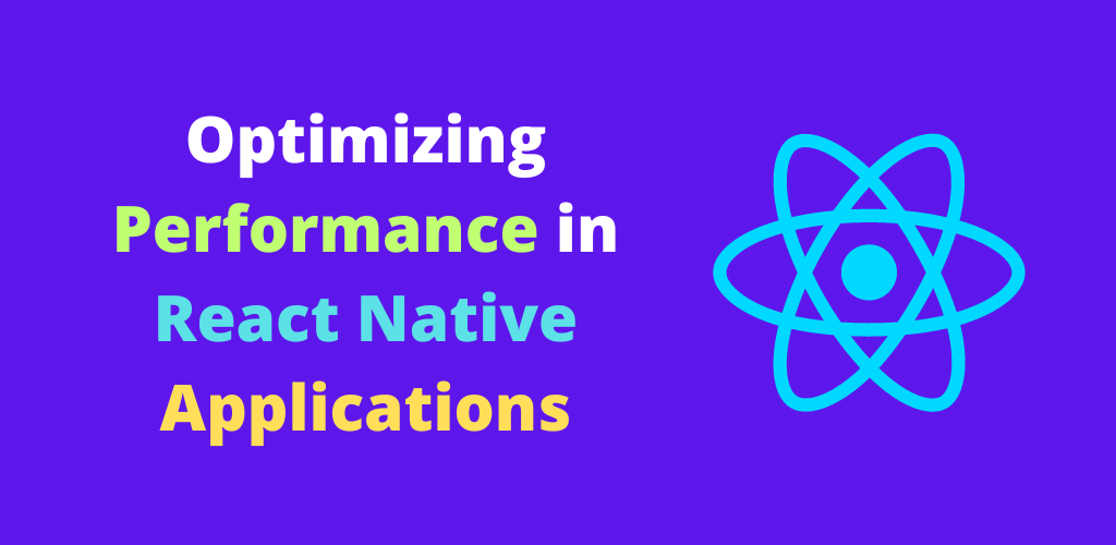 Optimizing Performance in React Native Applications